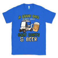 True Royal a god day starts with golf carts and beer Classic Tee - MaliasSmallBusiness