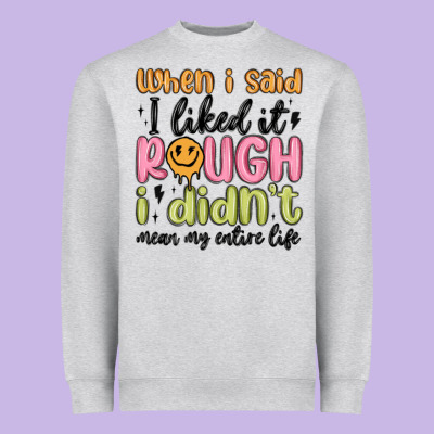When I Said I Liked It Rough I Didn't Mean My Enti Heavyweight Sweatshirt Designed By Maliassmallbusiness