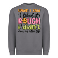 Storm when i said i liked it rough i didn't mean my enti Heavyweight Sweatshirt - MaliasSmallBusiness