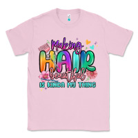 Bubblegum Pink making hair beautiful is kinda my thing Classic Tee - MaliasSmallBusiness