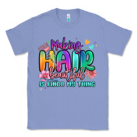 Colony Blue making hair beautiful is kinda my thing Classic Tee - MaliasSmallBusiness
