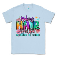 Dusty Blue making hair beautiful is kinda my thing Classic Tee - MaliasSmallBusiness