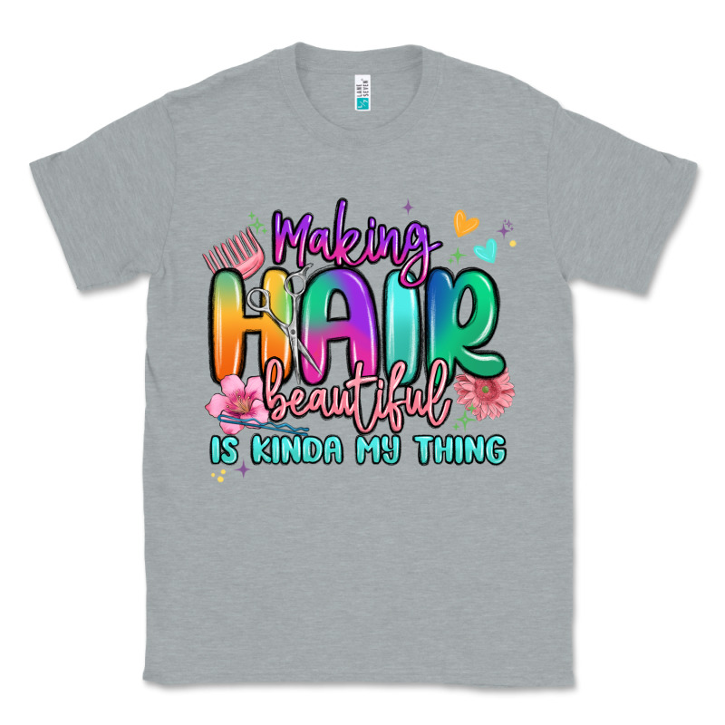 Making Hair Beautiful Is Kinda My Thing Classic Tee by MaliasSmallBusiness | Teevron