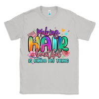 Moon Dust making hair beautiful is kinda my thing Classic Tee - MaliasSmallBusiness