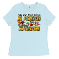 Baby Blue may your coffe always be stronger than your passengers Ladies Tee - CowhideDigitalArt