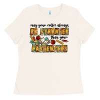 Bone may your coffe always be stronger than your passengers Ladies Tee - CowhideDigitalArt