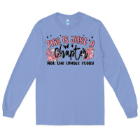 Colony Blue this is just a chapter not the whole story Long Sleeve Tee - MaliasSmallBusiness