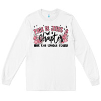 White this is just a chapter not the whole story Long Sleeve Tee - MaliasSmallBusiness