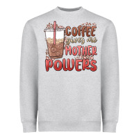 Heather Grey coffee gives me mother powers Heavyweight Sweatshirt - MaliasSmallBusiness