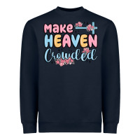 Navy make heaven crowded Heavyweight Sweatshirt - MaliasSmallBusiness