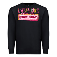 Black i wear pink for my custom Premium Sweatshirt - texasbilliewilder