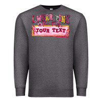 Charcoal Heather i wear pink for my custom Premium Sweatshirt - texasbilliewilder