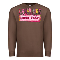 Chestnut i wear pink for my custom Premium Sweatshirt - texasbilliewilder
