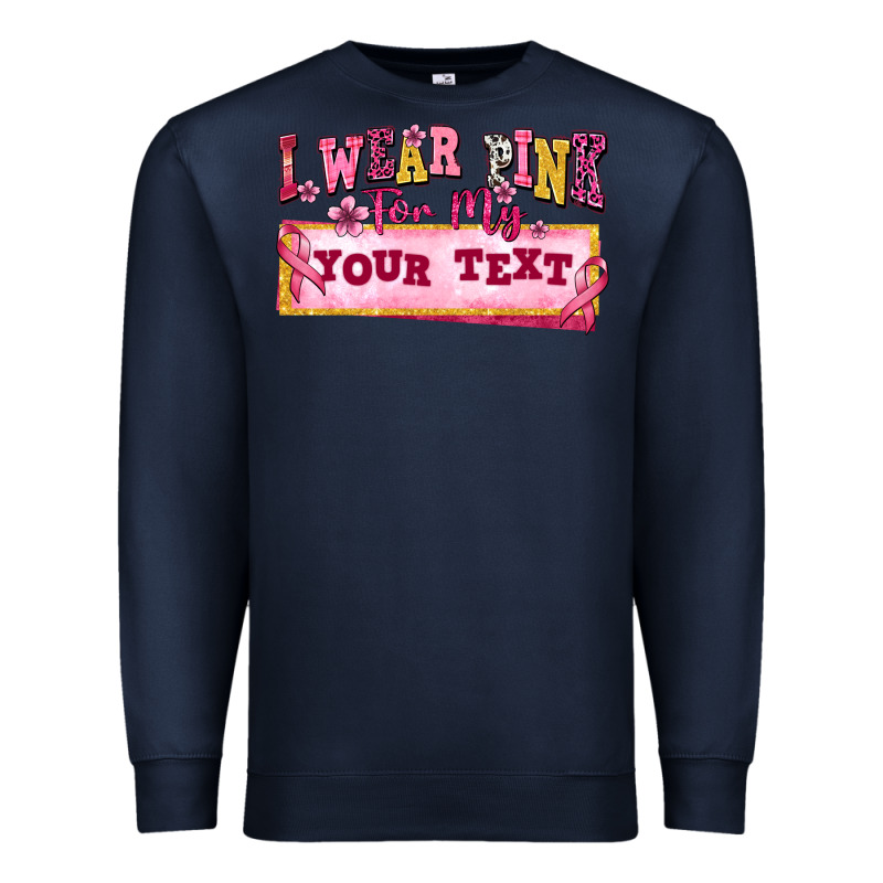 I Wear Pink For My Custom Premium Sweatshirt by texasbilliewilder | Teevron