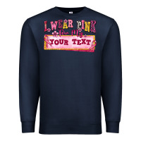 Navy i wear pink for my custom Premium Sweatshirt - texasbilliewilder
