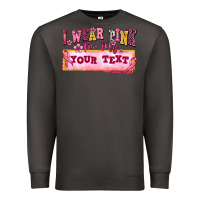 Smoke i wear pink for my custom Premium Sweatshirt - texasbilliewilder