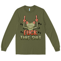 Army Green fuck this shit Long Sleeve Tee - MaliasSmallBusiness
