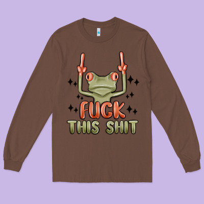 Fuck This Shit Long Sleeve Tee Designed By Maliassmallbusiness