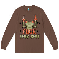 Chestnut fuck this shit Long Sleeve Tee - MaliasSmallBusiness