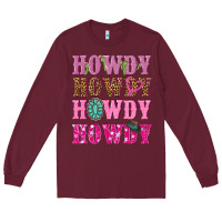 Burgundy pink howdy howdy howdy Long Sleeve Tee - NancyCooperArtShop
