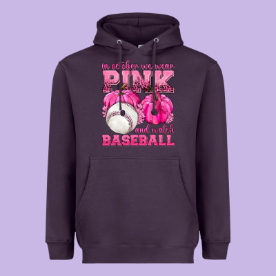 In October We Wear Pink And Watch Baseball Heavyweight Hoodie Designed By Texasbilliewilder