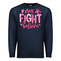 Navy pray fight believe breast cancer Premium Sweatshirt - texasbilliewilder