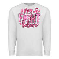 Oatmeal Heather pray fight believe breast cancer Premium Sweatshirt - texasbilliewilder