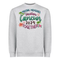 Making Memories Vacation Cancun 2024 Together Heavyweight Sweatshirt | Teevron