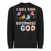 Black i will sing of the goodness of god Heavyweight Sweatshirt - MaliasSmallBusiness