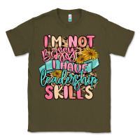 Army Green i'm not bossy i just have leadership skills Classic Tee - MaliasSmallBusiness