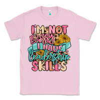 Bubblegum Pink i'm not bossy i just have leadership skills Classic Tee - MaliasSmallBusiness
