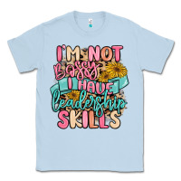 Dusty Blue i'm not bossy i just have leadership skills Classic Tee - MaliasSmallBusiness