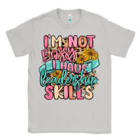 Moon Dust i'm not bossy i just have leadership skills Classic Tee - MaliasSmallBusiness