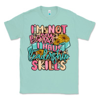 Seafoam i'm not bossy i just have leadership skills Classic Tee - MaliasSmallBusiness