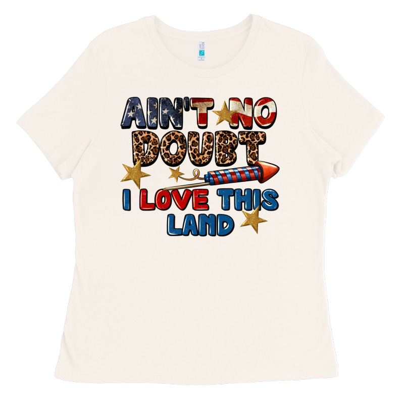 Ain't No Doubt I Love This Land 4th Of July Ladies Tee by CowGirlArtShop | Teevron