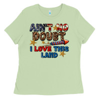 Matcha Ain't no doubt i love this land 4th of july Ladies Tee - CowGirlArtShop