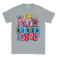 Heather Grey i'm a 80's kinda girl Classic Tee - MaliasSmallBusiness