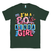 Sports Green i'm a 80's kinda girl Classic Tee - MaliasSmallBusiness