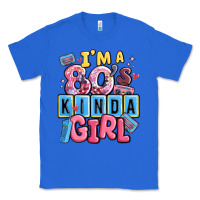 True Royal i'm a 80's kinda girl Classic Tee - MaliasSmallBusiness