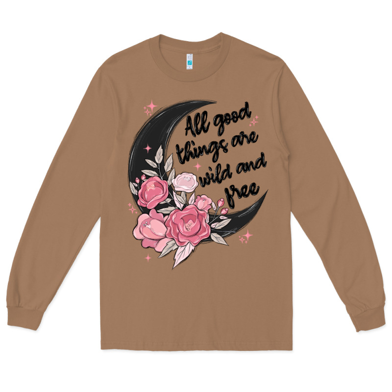 All Good Things Are Wild And Free Long Sleeve Tee by MaliasSmallBusiness | Teevron