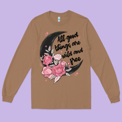 All Good Things Are Wild And Free Long Sleeve Tee Designed By Maliassmallbusiness