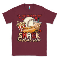 Burgundy i'm just here for the snack baseball sister Classic Tee - MaliasSmallBusiness