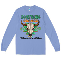 Colony Blue something orange tells me were not done Long Sleeve Tee - MaliasSmallBusiness