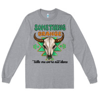 Heather Grey something orange tells me were not done Long Sleeve Tee - MaliasSmallBusiness
