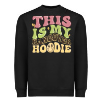 Black this is my hangover Heavyweight Sweatshirt - MaliasSmallBusiness