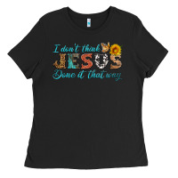 Black i don't think jesus done it that way Ladies Tee - HRA Design Shop
