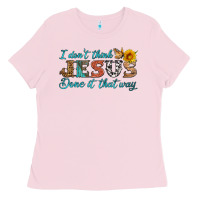 Bubblegum Pink i don't think jesus done it that way Ladies Tee - HRA Design Shop