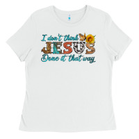 White i don't think jesus done it that way Ladies Tee - HRA Design Shop