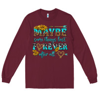 Burgundy maybe some things last forever after all Long Sleeve Tee - NancyCooperArtShop