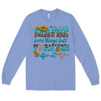 Colony Blue maybe some things last forever after all Long Sleeve Tee - NancyCooperArtShop